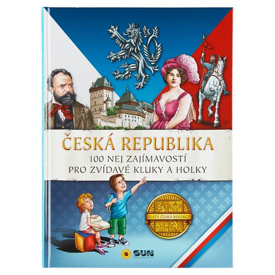 Česká republika 100 nej zajímavostí pro zvídané kluky a holky