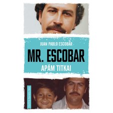Juan Pablo Ecobar: Mr. Escobar - Apám titkai